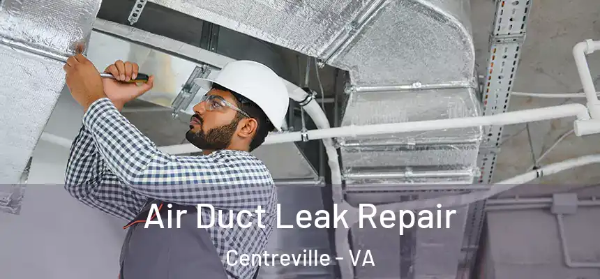  Air Duct Leak Repair Centreville - VA