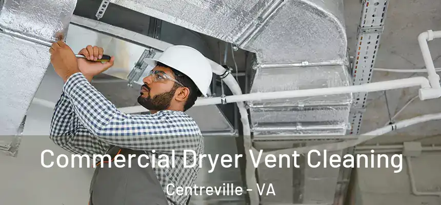 Commercial Dryer Vent Cleaning Centreville - VA