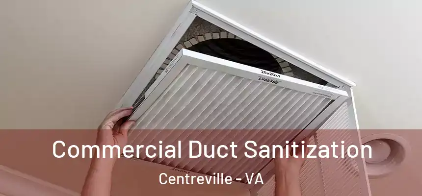 Commercial Duct Sanitization Centreville - VA