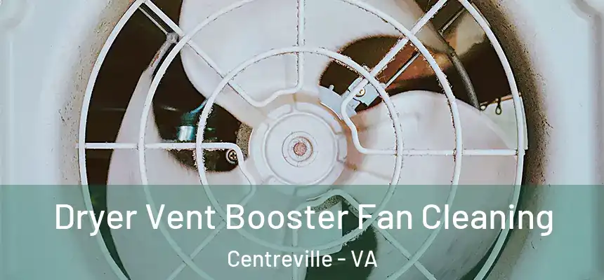 Dryer Vent Booster Fan Cleaning Centreville - VA
