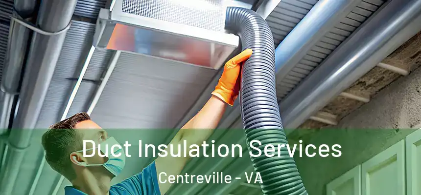  Duct Insulation Services Centreville - VA