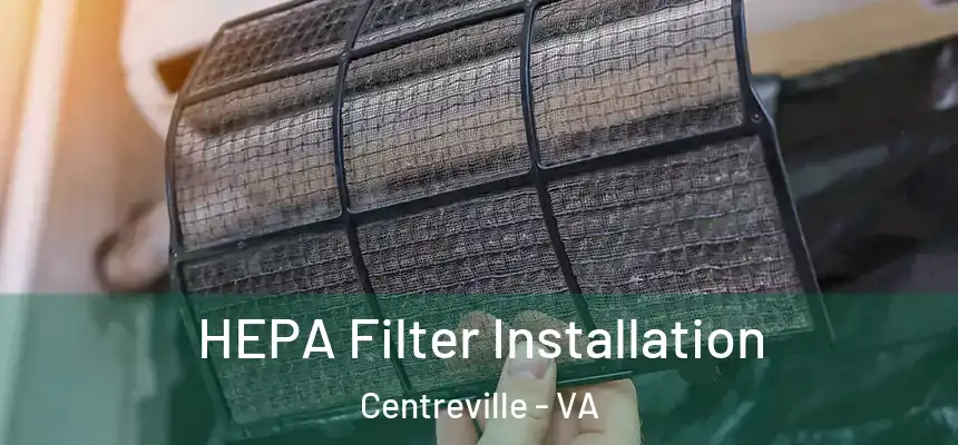  HEPA Filter Installation Centreville - VA