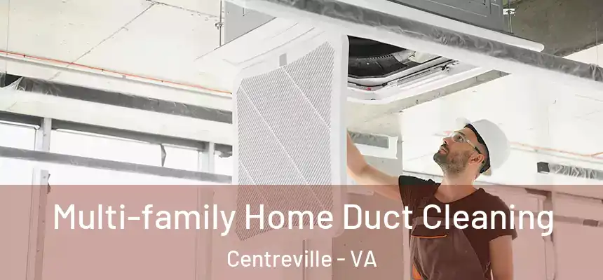  Multi-family Home Duct Cleaning Centreville - VA