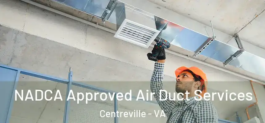 NADCA Approved Air Duct Services Centreville - VA