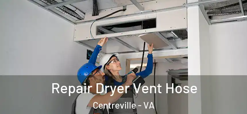 Repair Dryer Vent Hose Centreville - VA