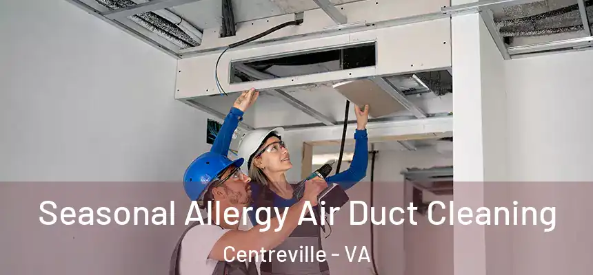  Seasonal Allergy Air Duct Cleaning Centreville - VA