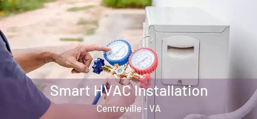 Smart HVAC Installation Centreville - VA