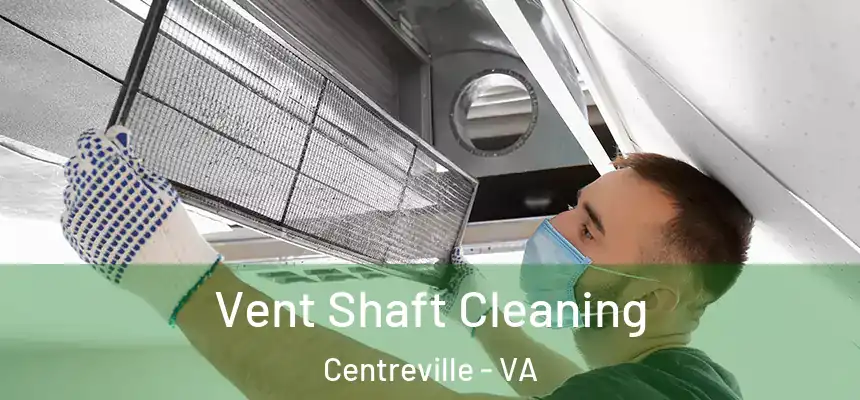 Vent Shaft Cleaning Centreville - VA